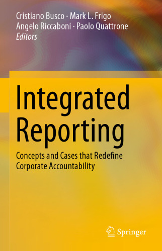 Integrated Reporting: Concepts and Cases that Redefine Corporate Accountability
