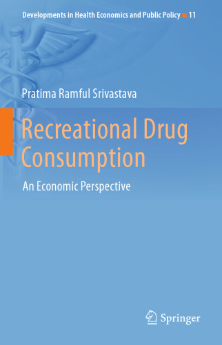 Recreational Drug Consumption: An Economic Perspective