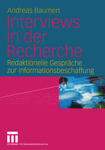 Interviews in der Recherche: Redaktionelle Gespräche zur Informationsbeschaffung