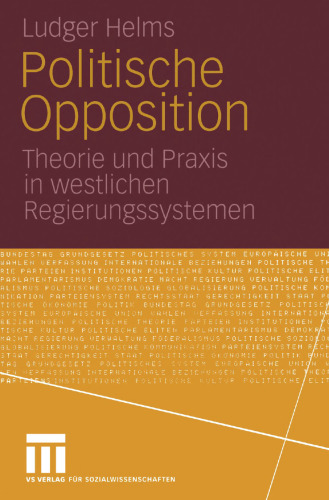 Politische Opposition: Theorie und Praxis in westlichen Regierungssystemen