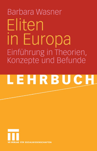 Eliten in Europa: Einführung in Theorien, Konzepte und Befunde