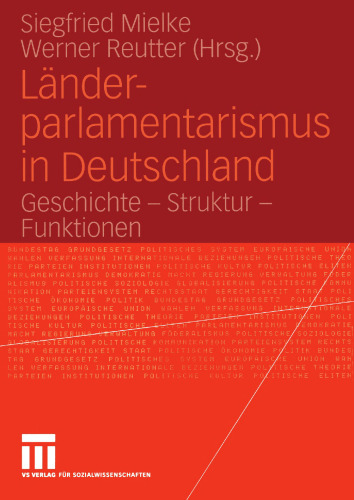 Länder-parlamentarismus in Deutschland: Geschichte — Struktur — Funktionen