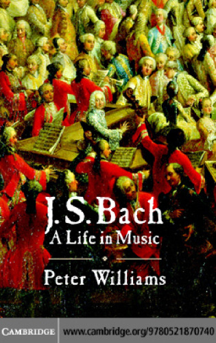 J.S. Bach: a life in music