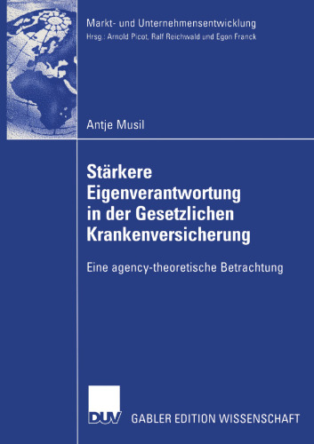 Stärkere Eigenverantwortung in der Gesetzlichen Krankenversicherung: Eine agency-theoretische Betrachtung