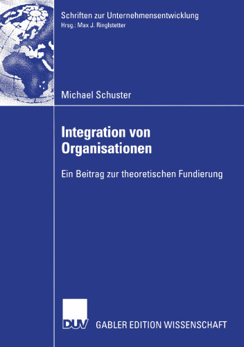 Integration von Organisationen: Ein Beitrag zur theoretischen Fundierung