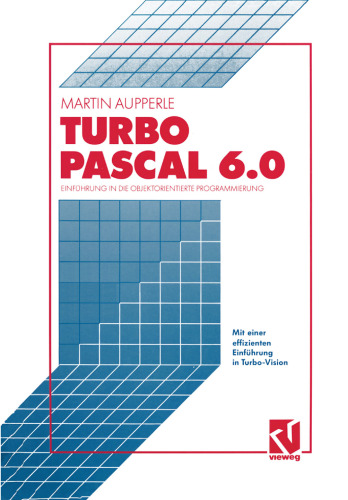 Turbo Pascal Version 6.0: Einführung in die objektorientierte Programmierung