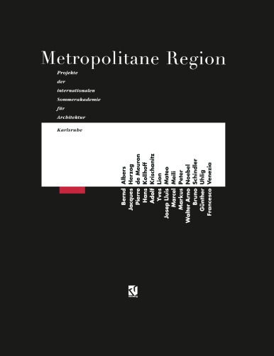 Metropolitane Region: Projekte der internationalen Sommerakademie für Architektur, Karlsruhe, 1990