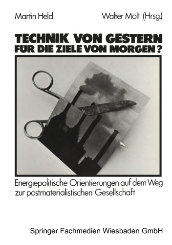 Technik von gestern für die Ziele von morgen?: Energiepolitische Orientierungen auf dem Weg zur postmaterialistischen Gesellschaft