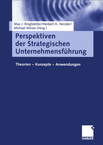 Perspektiven der Strategischen Unternehmensführung: Theorien — Konzepte — Anwendungen