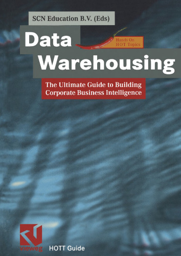 Data Warehousing: The Ultimate Guide to Building Corporate Business Intelligence
