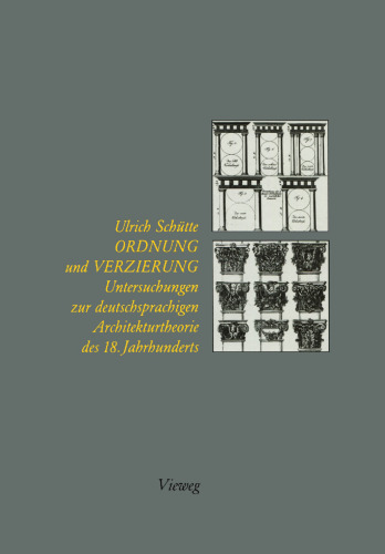 Ordnung und Verzierung: Untersuchungen zur deutschsprachigen Architekturtheorie des 18. Jahrhunderts