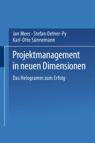 Projektmanagement in neuen Dimensionen: Das Helogramm zum Erfolg