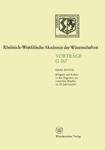 Religion und Kultur in den Regionen des russischen Reiches im 18. Jahrhundert — Erster Versuch einer Grundlegung —: 253. Sitzung am 17. Dezember 1980 in Düsseldorf