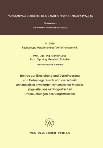 Beitrag zur Entstehung und Verminderung von Getriebegeräusch und -verschleiß anhand eines erweiterten dynamischen Modells, abgeleitet aus oszillografischen Untersuchungen des Eingriffsstoßes