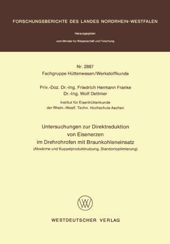 Untersuchungen zur Direktreduktion von Eisenerzen im Drehrohrofen mit Braunkohleneinsatz: Abwärme und Kuppelproduktnutzung, Standortoptimierung