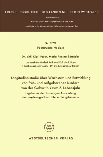 Longitudinalstudie über Wachstum und Entwicklung von früh- und reifgeborenen Kindern von der Geburt bis zum 6. Lebensjahr: Ergebnisse der bisherigen Auswertung der psychologischen Untersuchungsbefunde