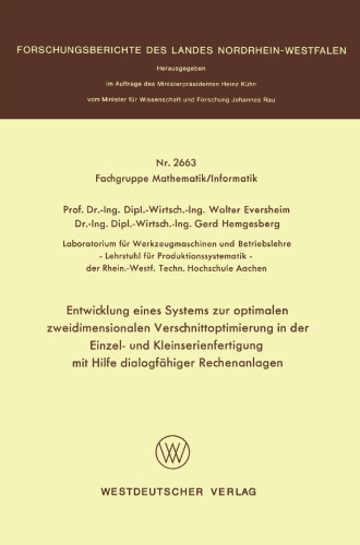 Entwicklung eines Systems zur optimalen zweidimensionalen Verschnittoptimierung in der Einzel- und Kleinserienanfertigung mit Hilfe dialogfähiger Rechenanlagen