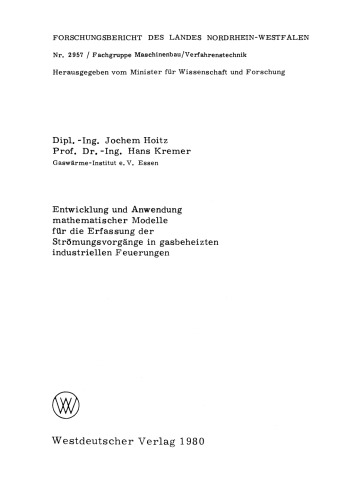 Entwicklung und Anwendung mathematischer Modelle für die Erfassung der Strömungsvorgänge in gasbeheizten industriellen Feuerungen