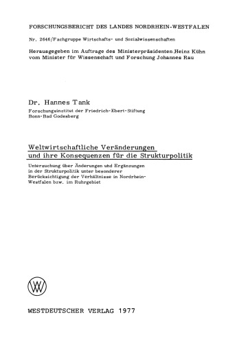 Weltwirtschaftliche Veränderungen und ihre Konsequenzen für die Strukturpolitik: Untersuchung über Änderungen und Ergänzungen in der Strukturpolitik unter besonderer Berücksichtigung der Verhältnisse in Nordrhein-Westfalen bzw. im Ruhrgebiet