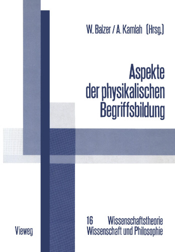 Aspekte der physikalischen Begriffsbildung: Theoretische Begriffe und operationale Definitionen