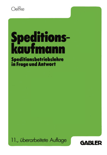 Speditionskaufmann: Speditionsbetriebslehre in Frage und Antwort