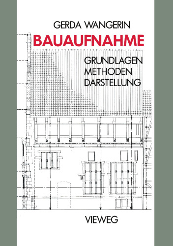 Bauaufnahme: Grundlagen Methoden Darstellung
