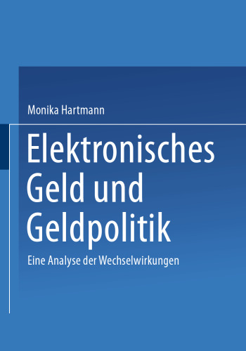 Elektronisches Geld und Geldpolitik: Eine Analyse der Wechselwirkungen