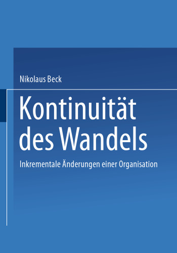 Kontinuität des Wandels: Inkrementale Änderungen einer Organisation