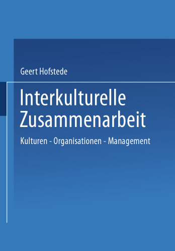 Interkulturelle Zusammenarbeit: Kulturen — Organisationen — Management