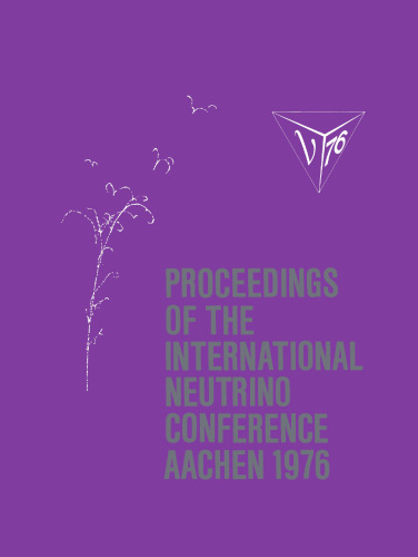 Proceedings of the International Neutrino Conference Aachen 1976: Held at Rheinisch-Westfälische Technische Hochschule Aachen June 8–12, 1976