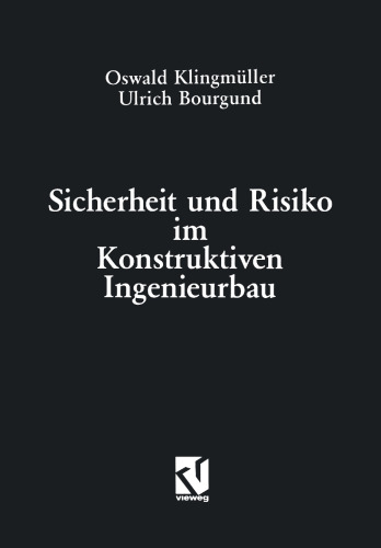 Sicherheit und Risiko im Konstruktiven Ingenieurbau