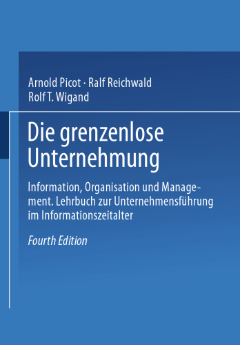 Die grenzenlose Unternehmung: Information, Organisation und Management