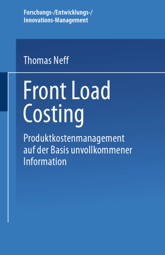 Front Load Costing: Produktkostenmanagement auf der Basis unvollkommener Information