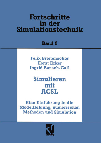 Simulation mit ACSL: Eine Einführung in die Modellbildung, numerischen Methoden und Simulation