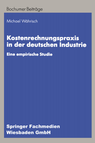 Kostenrechnungspraxis in der deutschen Industrie: Eine empirische Studie