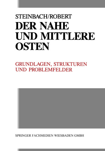 Der Nahe und Mittlere Osten Politik · Gesellschaft Wirtschaft Geschichte · Kultur: Grundlagen, Strukturen und Problemfelder. Länderanalysen