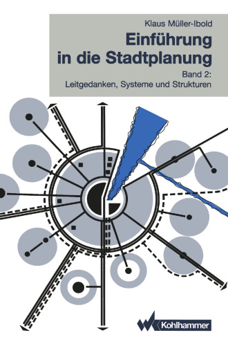 Einführung in die Stadtplanung: Band 2: Leitgedanken, Systeme und Strukturen