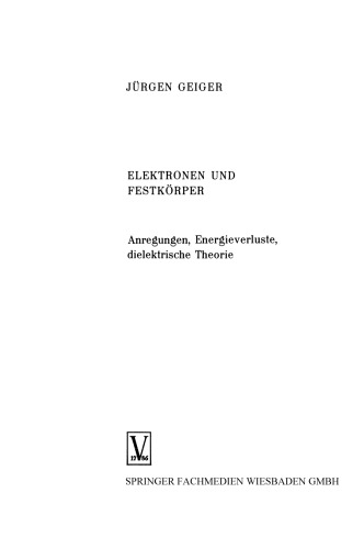Elektronen und Festkörper: Anregungen, Energieverluste, dielektrische Theorie