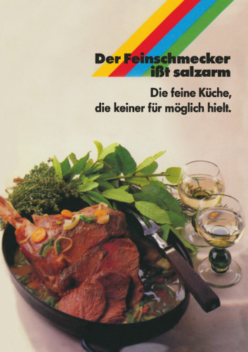 Der Feinschmecker ißt salzarm: Die feine Küche die keiner für möglich hielt