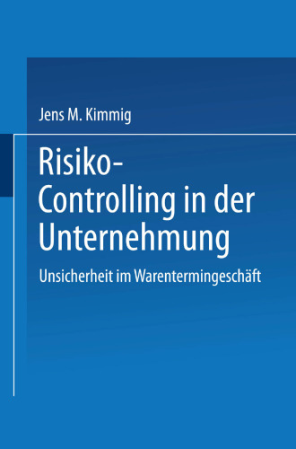 Risiko-Controlling in der Unternehmung: Unsicherheit im Warentermingeschäft