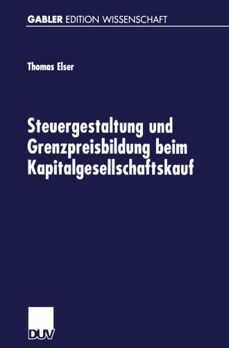 Steuergestaltung und Grenzpreisbildung beim Kapitalgesellschaftskauf