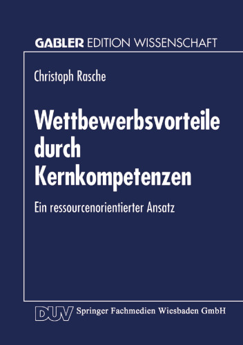 Wettbewerbsvorteile durch Kernkompetenzen: Ein ressourcenorientierter Ansatz