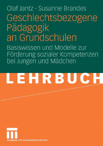 Geschlechtsbezogene Pädagogik an Grundschulen: Basiswissen und Modelle