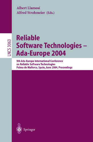 Reliable Software Technologies - Ada-Europe 2004: 9th Ada-Europe International Conference on Reliable Software Technologies, Palma de Mallorca, Spain, June 14-18, 2004. Proceedings