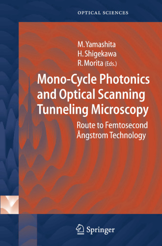 Mono-Cycle Photonics and Optical Scanning Tunneling Microscopy: Route to Femtosecond Ångstrom Technology