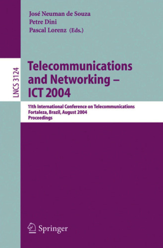 Telecommunications and Networking - ICT 2004: 11th International Conference on Telecommunications, Fortaleza, Brazil, August 1-6, 2004. Proceedings