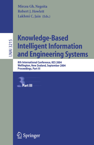 Knowledge-Based Intelligent Information and Engineering Systems: 8th International Conference, KES 2004, Wellington, New Zealand, September 20-25, 2004, Proceedings, Part III