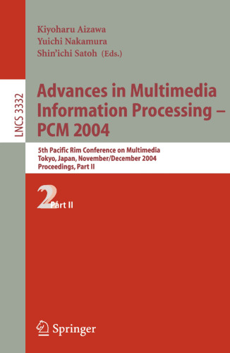Advances in Multimedia Information Processing - PCM 2004: 5th Pacific Rim Conference on Multimedia, Tokyo, Japan, November 30 - December 3, 2004. Proceedings, Part II