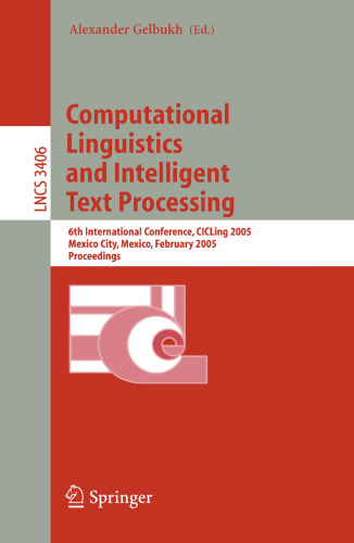 Computational Linguistics and Intelligent Text Processing: 6th International Conference, CICLing 2005, Mexico City, Mexico, February 13-19, 2005. Proceedings