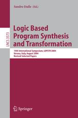 Logic Based Program Synthesis and Transformation: 14th International Symposium, LOPSTR 2004, Verona, Italy, August 26 – 28, 2004, Revised Selected Papers